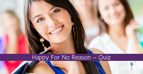 Happy For No Reason – Quiz