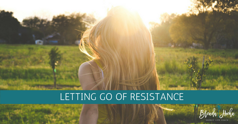 Letting Go Of Resistence
