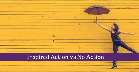 Inspired Action vs No Action