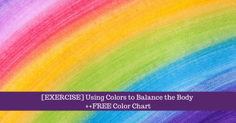 [EXERCISE] Using Colors to Balance the Body ++ Color Chart